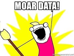 moar data!